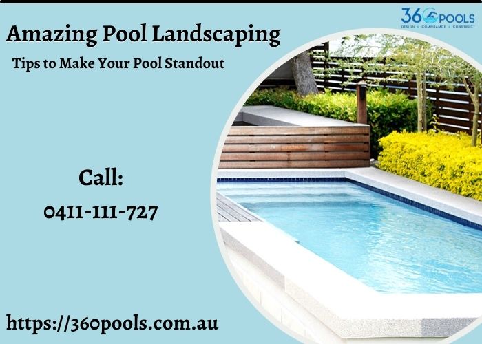 5 Amazing Pool Landscaping Tips to Make Your Pool Standout