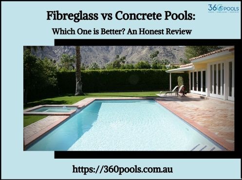 Fibreglass vs Concrete Pools: Which One Is Better? An Honest Review
