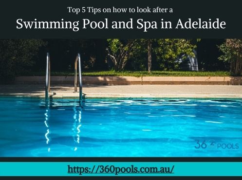 Top 5 Tips on How to Look After a Swimming Pool and Spa in Adelaide